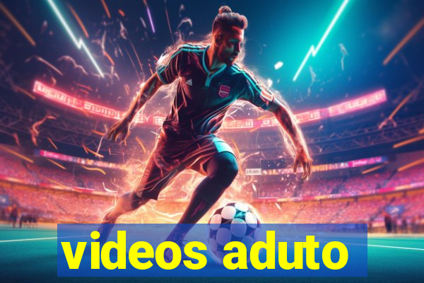 videos aduto