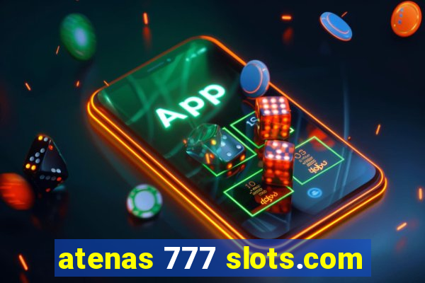 atenas 777 slots.com