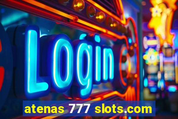 atenas 777 slots.com