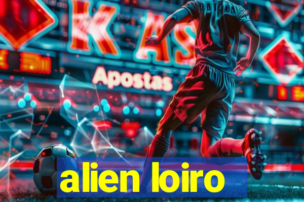 alien loiro