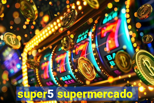 super5 supermercado