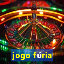 jogo fúria