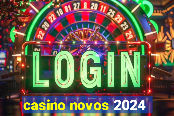 casino novos 2024