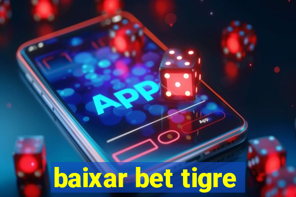 baixar bet tigre