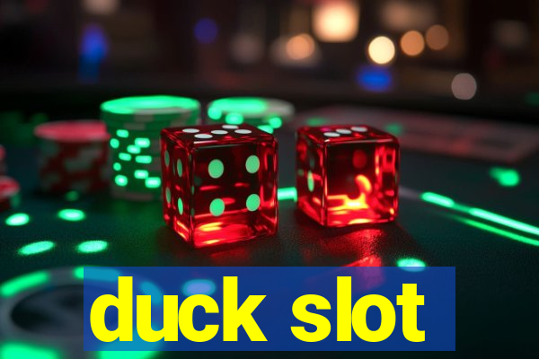 duck slot