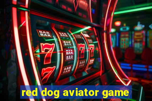 red dog aviator game