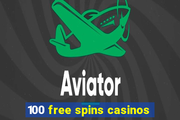 100 free spins casinos