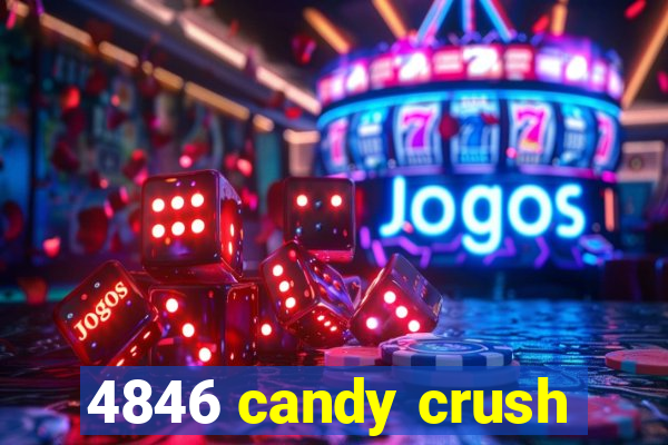 4846 candy crush