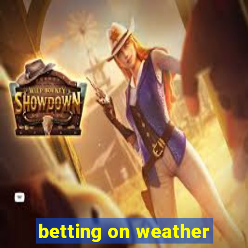 betting on weather