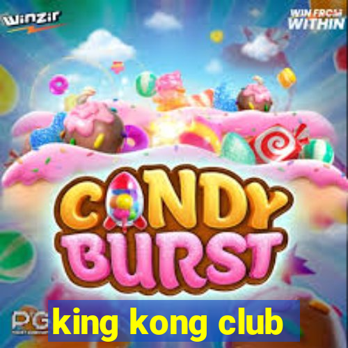 king kong club