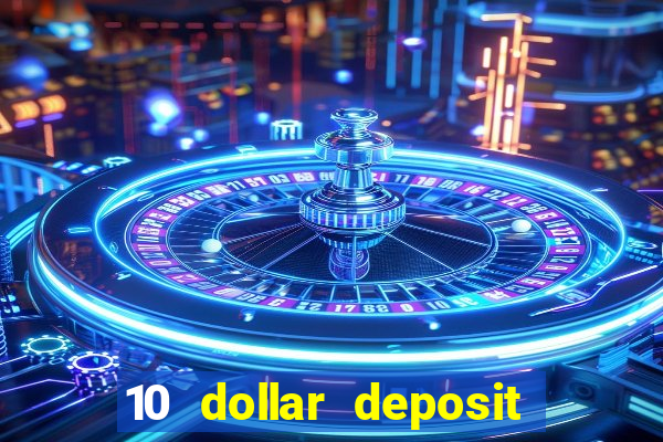 10 dollar deposit online casino usa