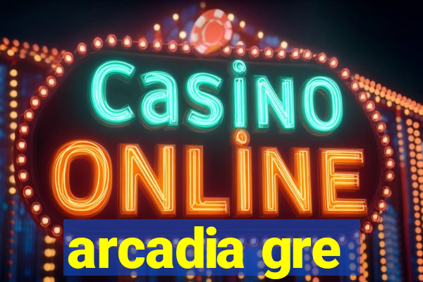 arcadia gre