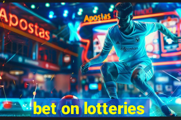 bet on lotteries