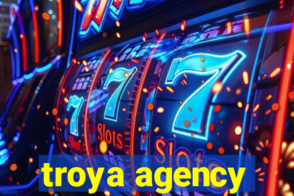 troya agency