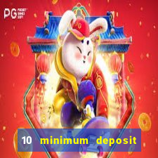 10 minimum deposit online casino australia