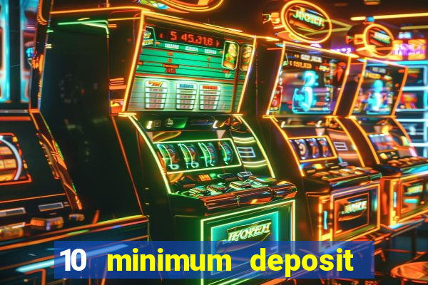 10 minimum deposit online casino australia