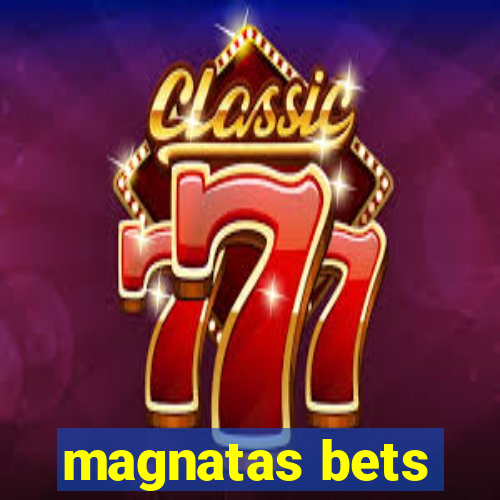 magnatas bets