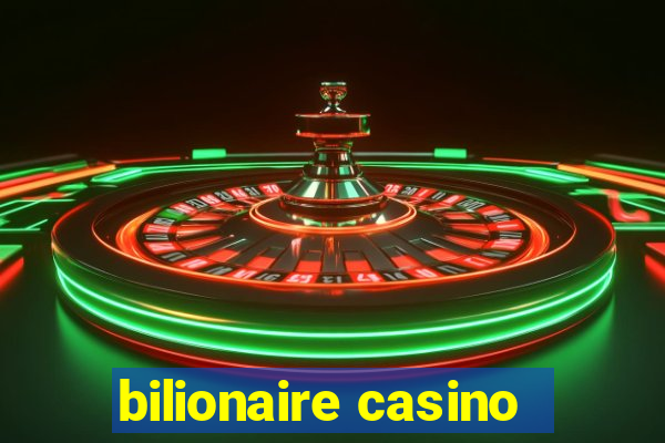 bilionaire casino