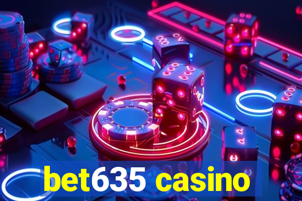 bet635 casino