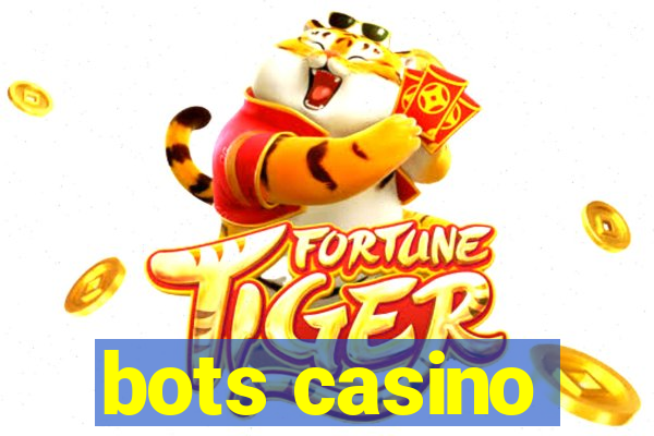 bots casino