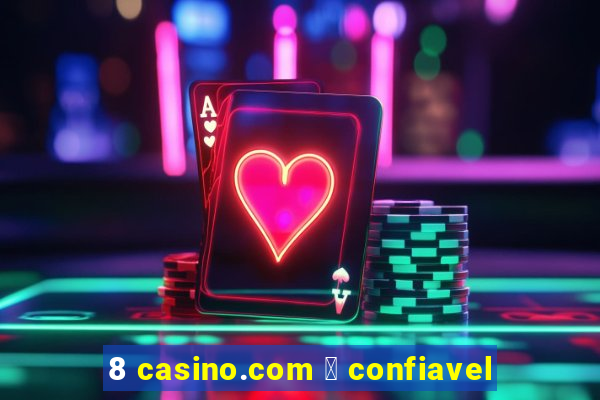 8 casino.com 茅 confiavel