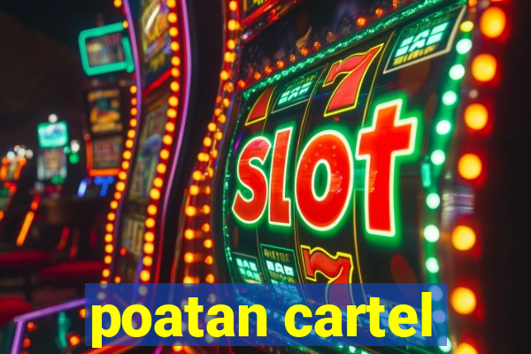 poatan cartel