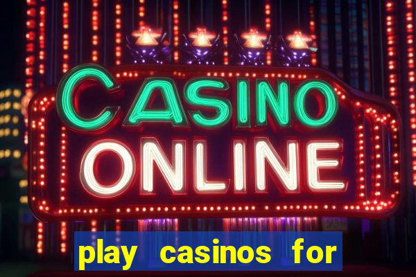 play casinos for real money