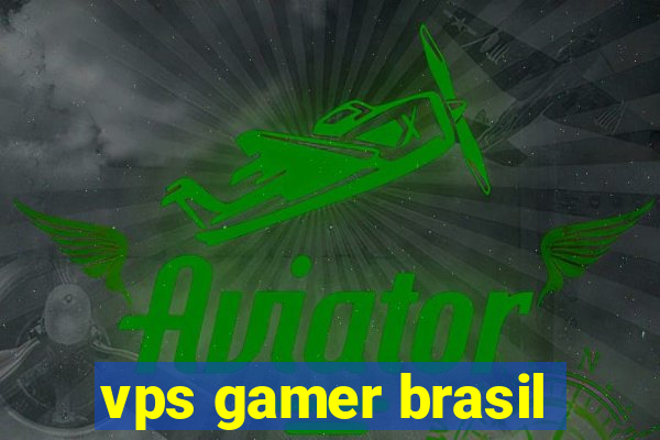 vps gamer brasil