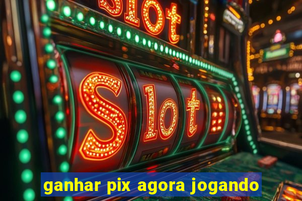 ganhar pix agora jogando