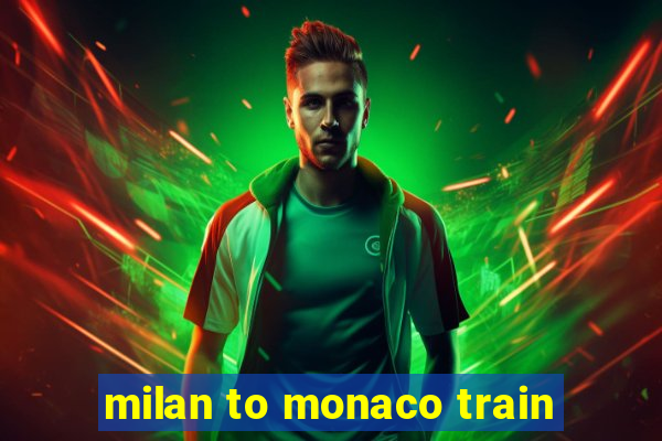 milan to monaco train