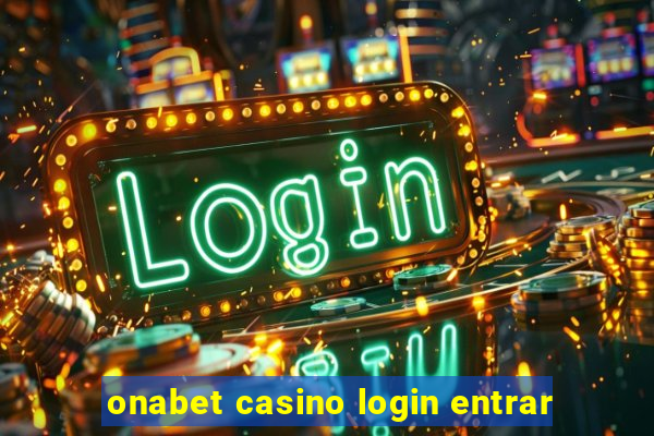 onabet casino login entrar