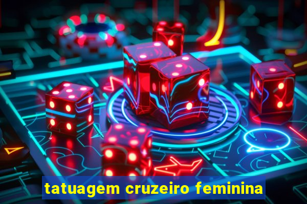 tatuagem cruzeiro feminina