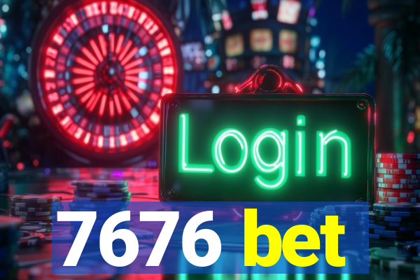 7676 bet