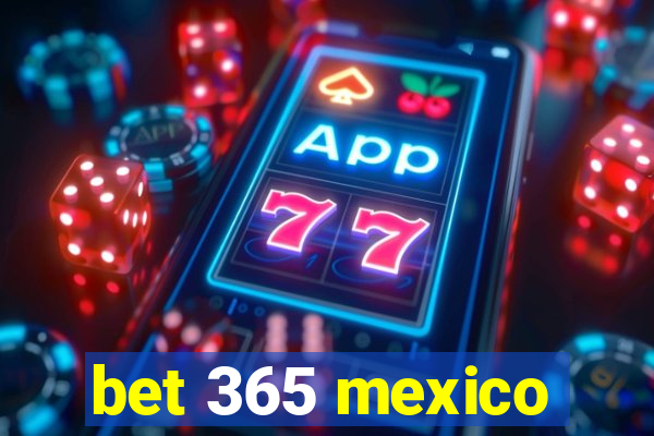 bet 365 mexico