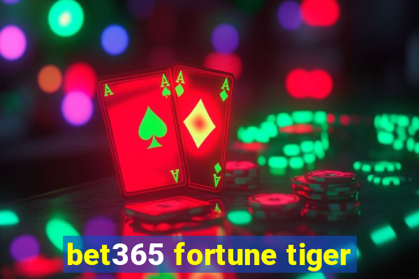 bet365 fortune tiger