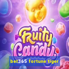 bet365 fortune tiger