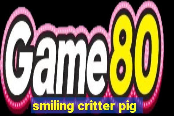 smiling critter pig