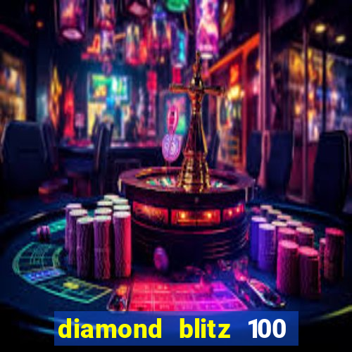 diamond blitz 100 slot free play