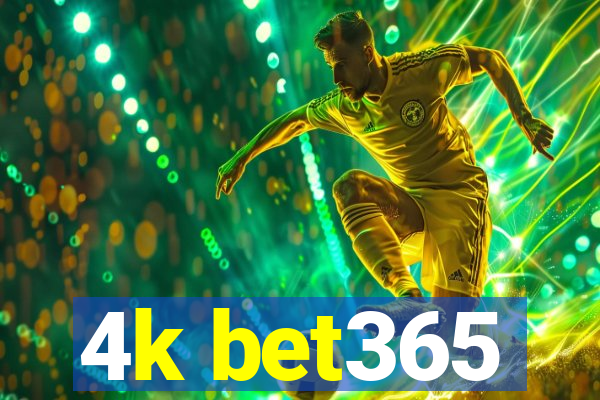 4k bet365