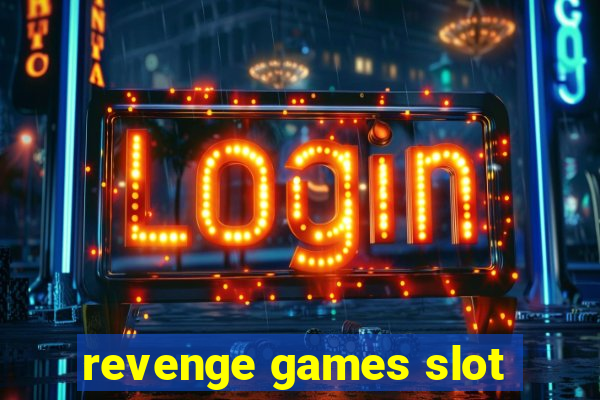 revenge games slot