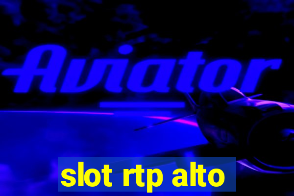 slot rtp alto