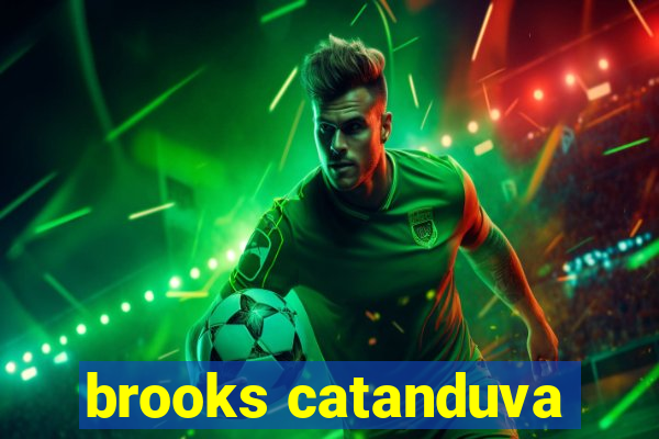 brooks catanduva