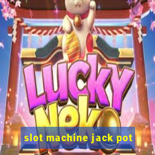 slot machine jack pot