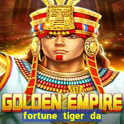 fortune tiger da dinheiro de verdade