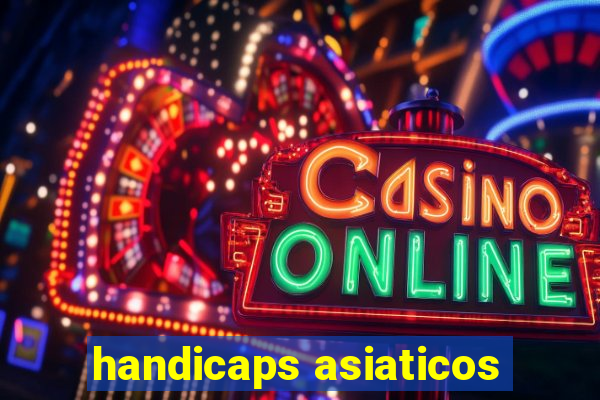 handicaps asiaticos