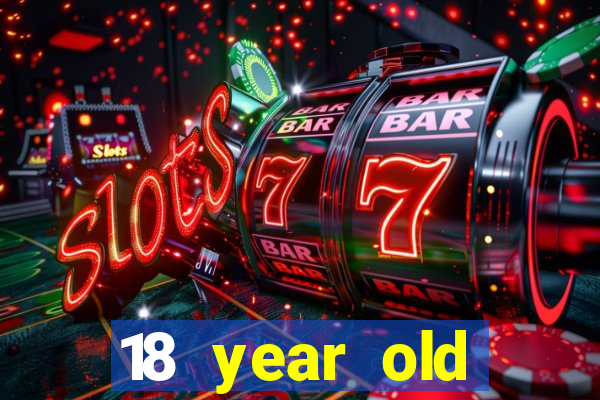 18 year old casinos in california