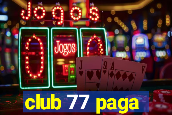 club 77 paga