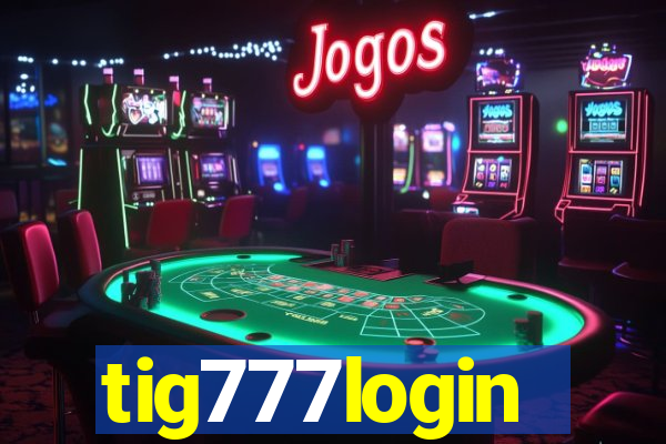 tig777login