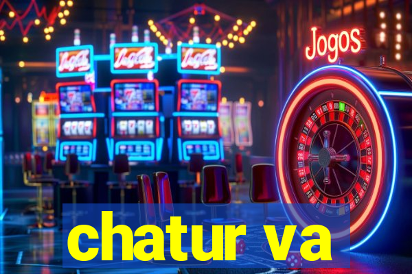 chatur va