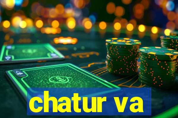 chatur va